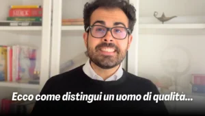 Read more about the article Perché attrai solo “bambini”? La guida per riconoscere un vero uomo di qualità